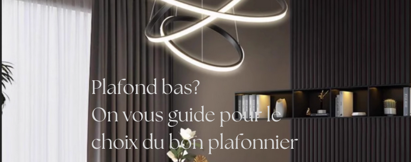 Quel Luminaire pour Plafond Bas : Guide Complet pour un Éclairage Optimal Plafond bas